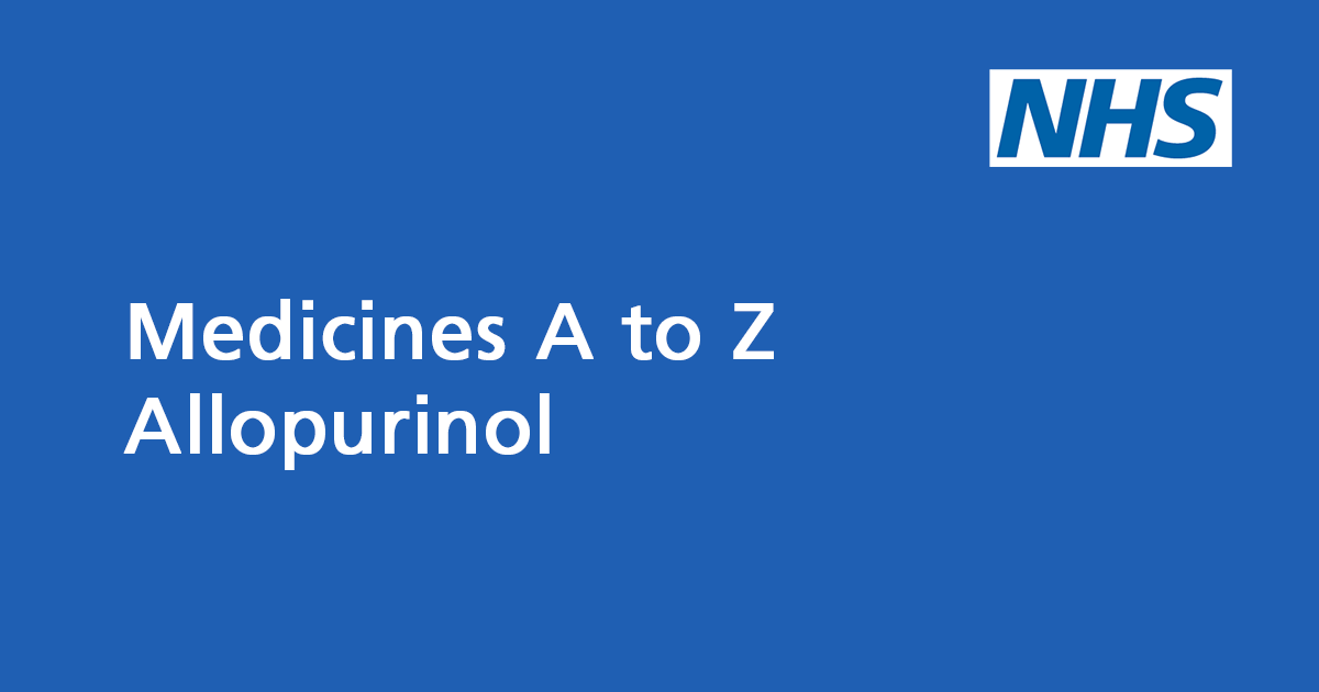 Allopurinol: medicine used to treat gout - NHS