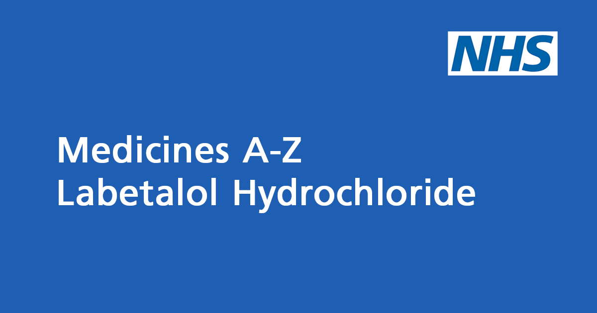 Labetalol Medicine To Treat High Blood Pressure Including High Blood Pressure In Pregnancy Nhs